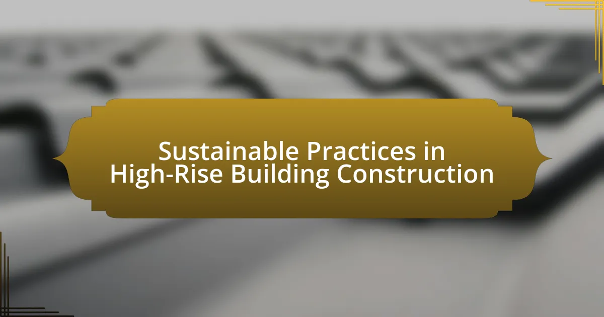 Sustainable Practices in High-Rise Building Construction