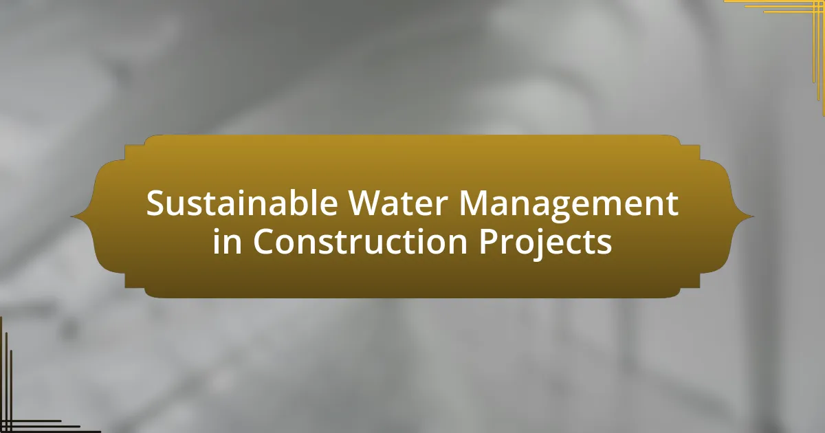 Sustainable Water Management in Construction Projects