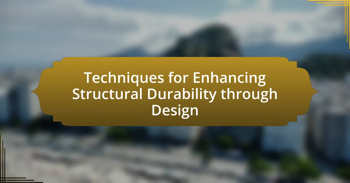 Techniques for Enhancing Structural Durability through Design