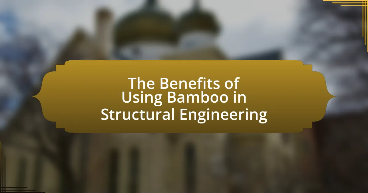 The Benefits of Using Bamboo in Structural Engineering