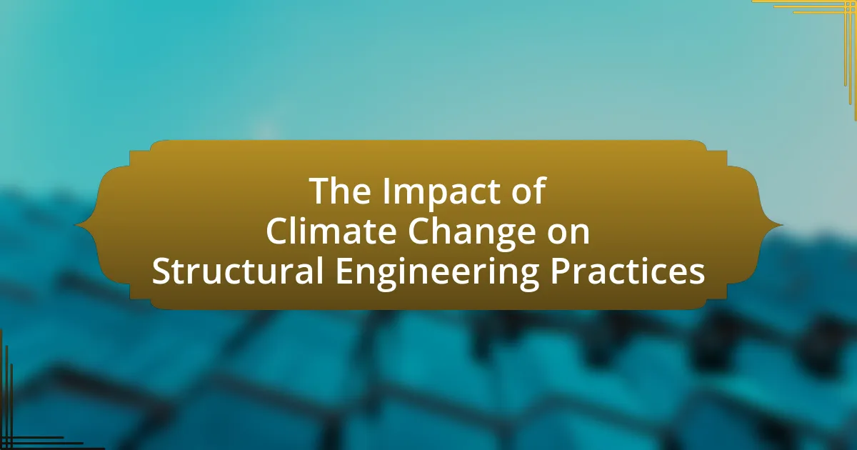 The Impact of Climate Change on Structural Engineering Practices