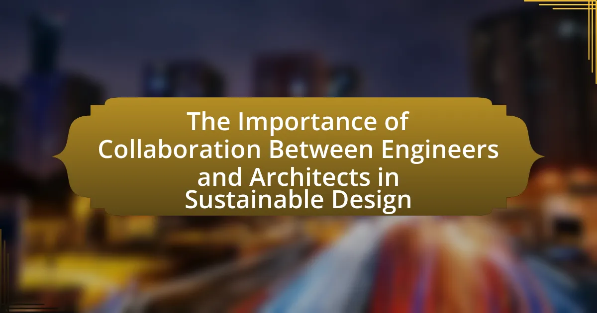 The Importance of Collaboration Between Engineers and Architects in Sustainable Design