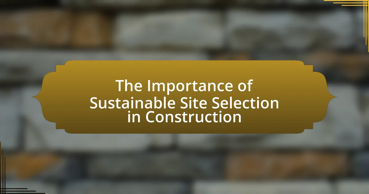 The Importance of Sustainable Site Selection in Construction