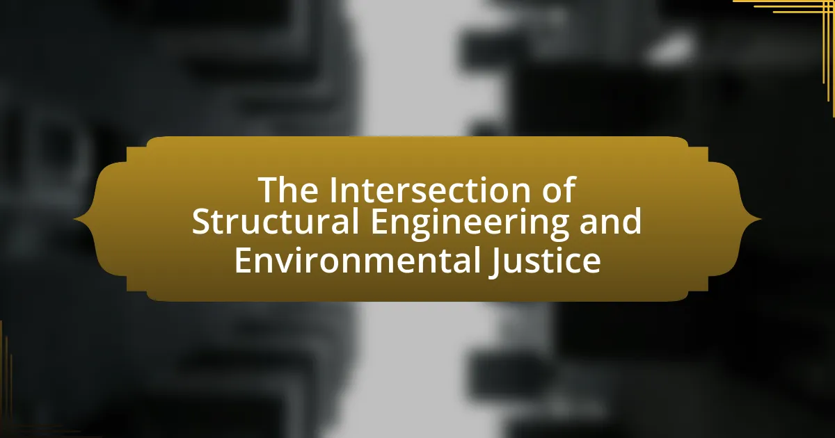 The Intersection of Structural Engineering and Environmental Justice