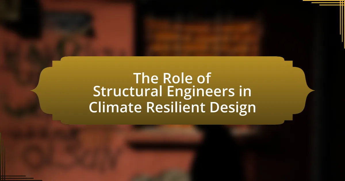 The Role of Structural Engineers in Climate Resilient Design