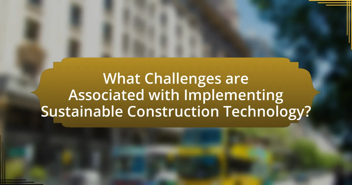 What Challenges are Associated with Implementing Sustainable Construction Technology?