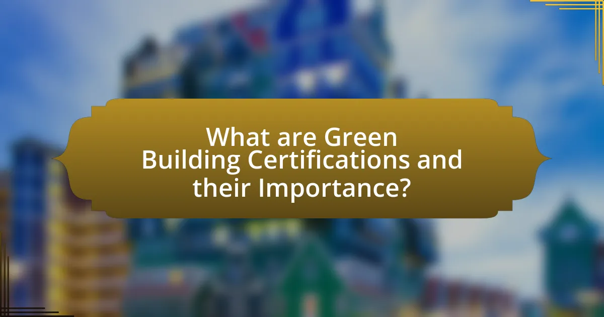 What are Green Building Certifications and their Importance?