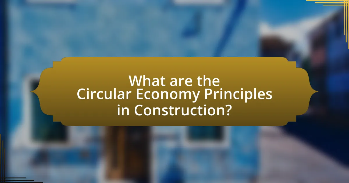 What are the Circular Economy Principles in Construction?