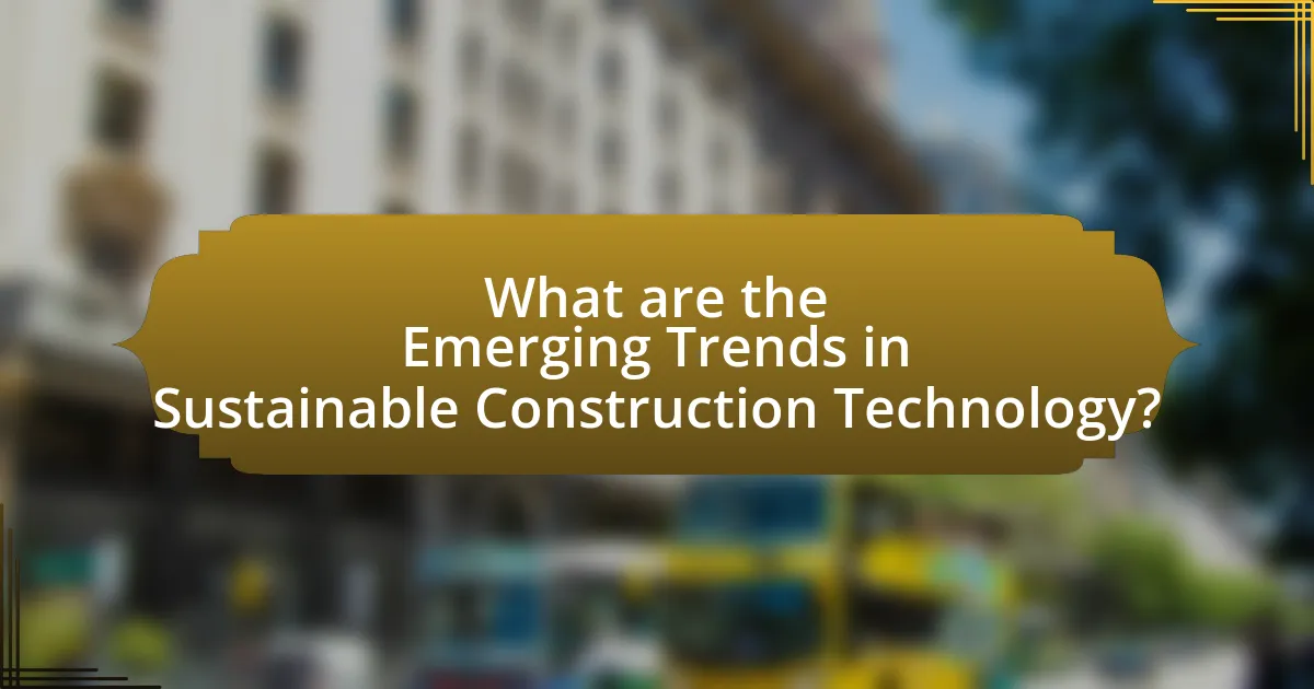 What are the Emerging Trends in Sustainable Construction Technology?