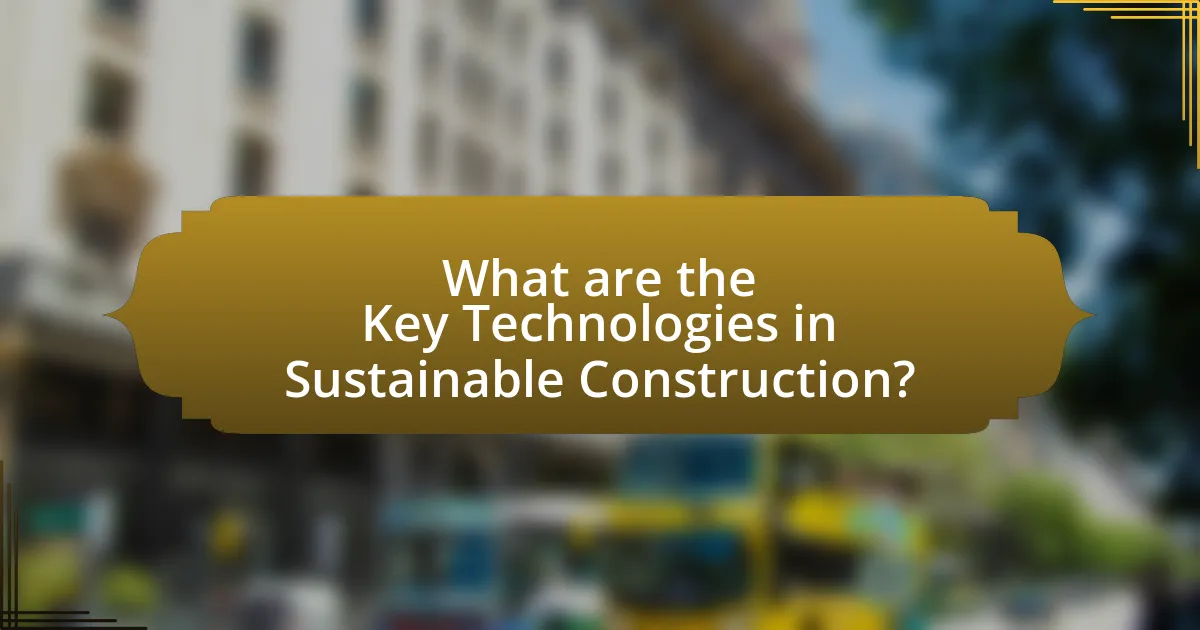 What are the Key Technologies in Sustainable Construction?