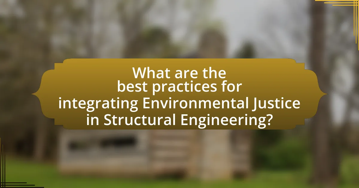 What are the best practices for integrating Environmental Justice in Structural Engineering?