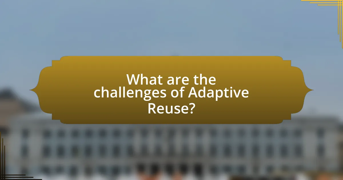 What are the challenges of Adaptive Reuse?
