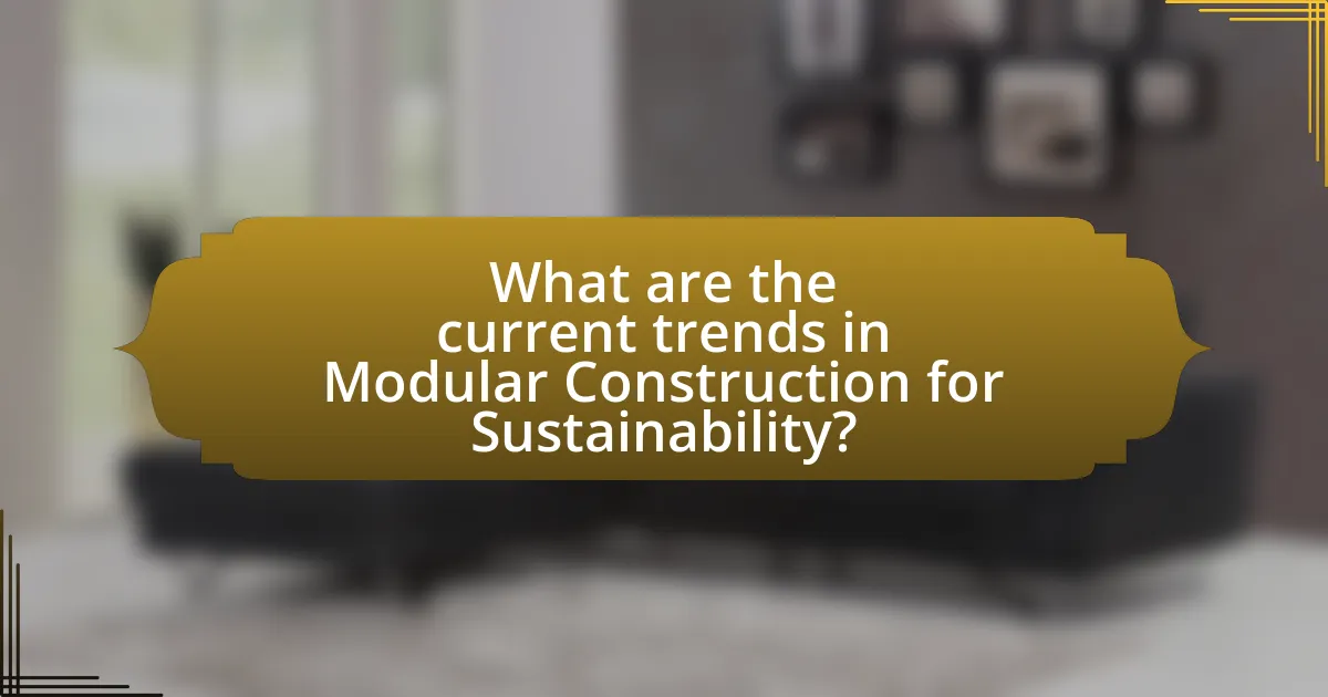 What are the current trends in Modular Construction for Sustainability?