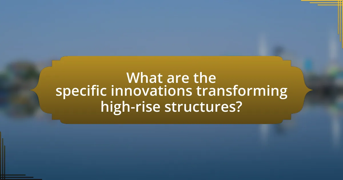 What are the specific innovations transforming high-rise structures?