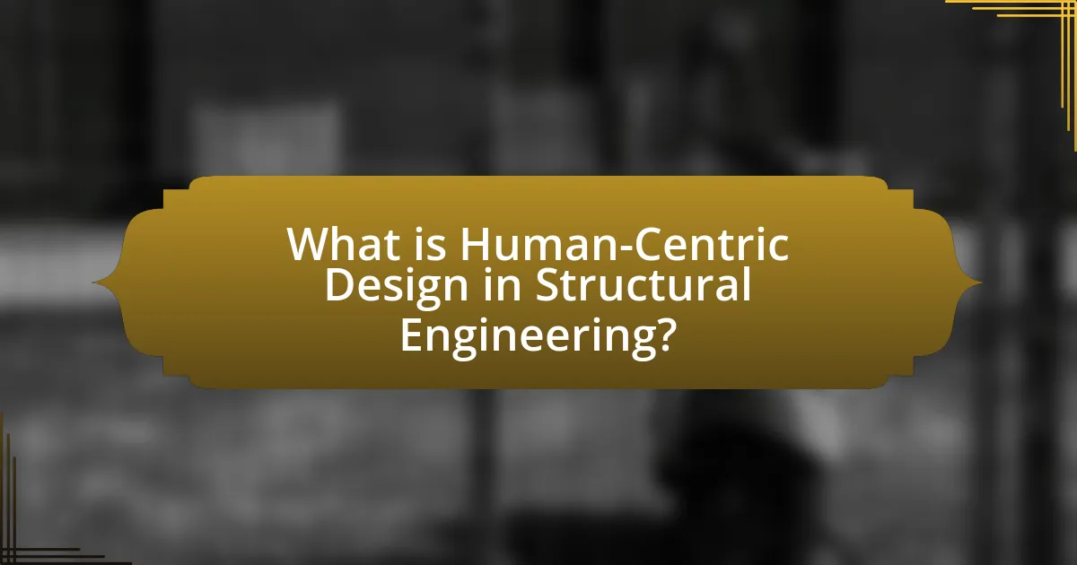 What is Human-Centric Design in Structural Engineering?