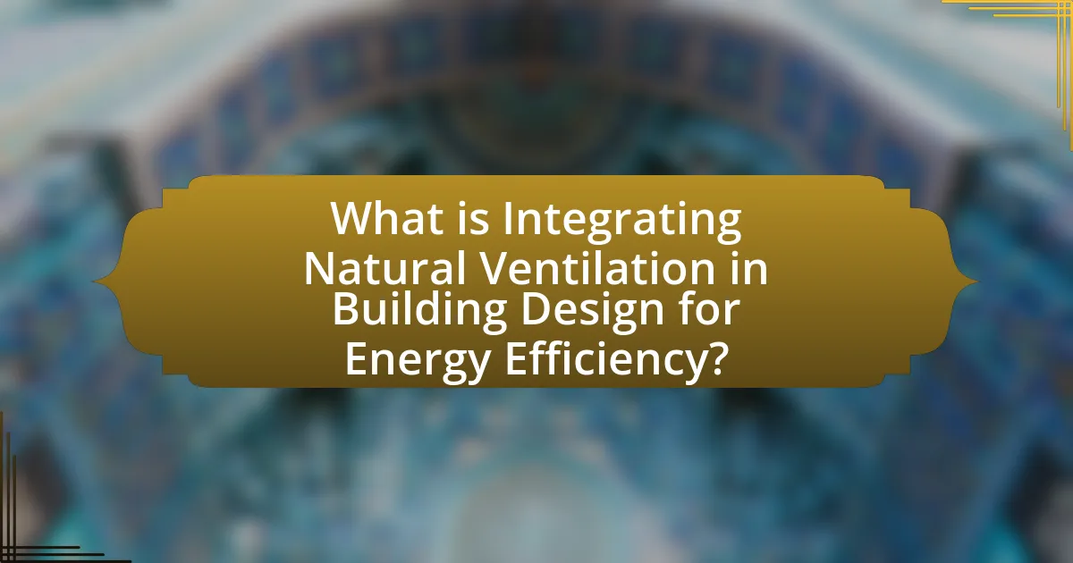 What is Integrating Natural Ventilation in Building Design for Energy Efficiency?