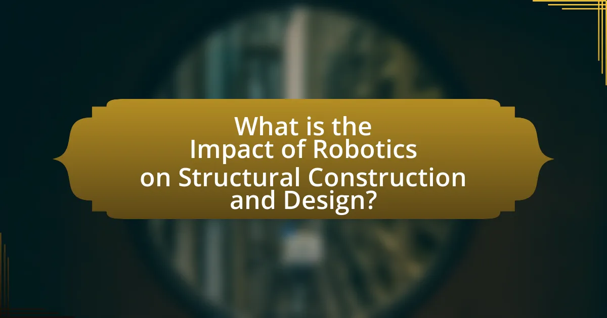 What is the Impact of Robotics on Structural Construction and Design?