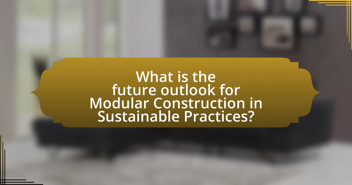 What is the future outlook for Modular Construction in Sustainable Practices?